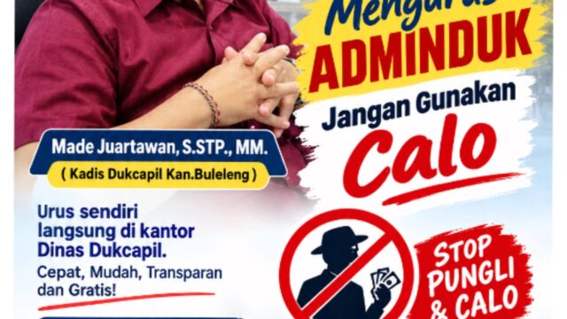 Dukcapil Buleleng Imbau Masyarakat Hindari Calo, Urus Adminduk Gratis dan Bisa Online