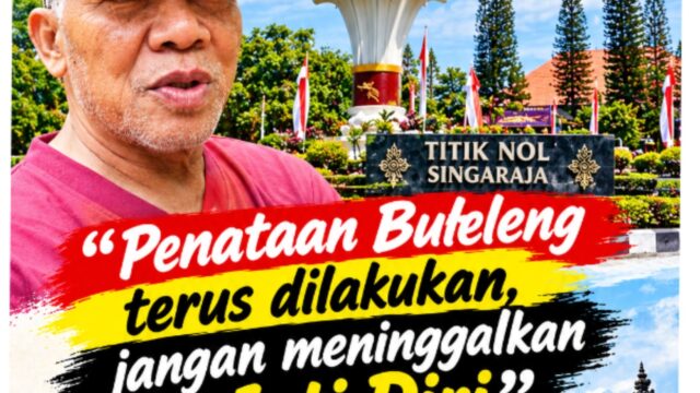 WAJAH BARU SINGARAJA: BERBENAH BOLEH, JANGAN SAMPAI KEHILANGAN JATI DIRI BALI UTARA